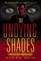 [The Undying 02] • The Undying · Shades · An Apocalyptic Thriller